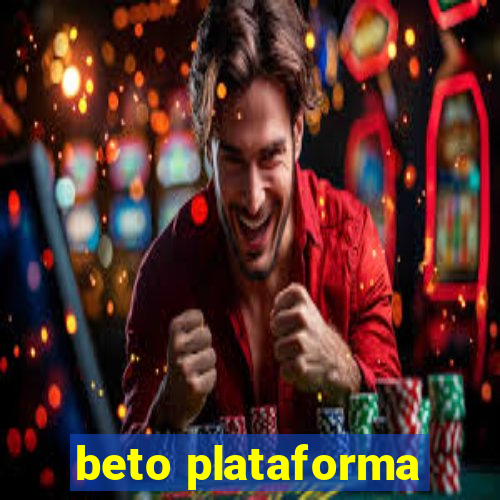 beto plataforma